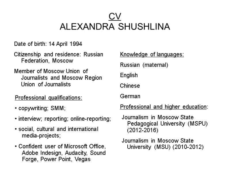 CV ALEXANDRA SHUSHLINA Date of birth: 14 April 1994  Citizenship and residence: Russian